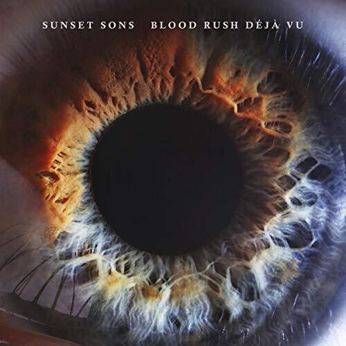 Sunset Sons - Sunset Sons - Blood Rush Deja Vu