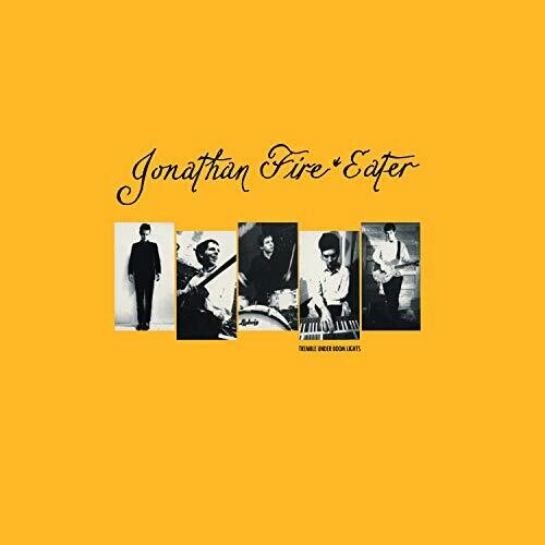 Jonathan Fire Eater - Jonathan Fire Eater - Tremble Under Boom Lights
