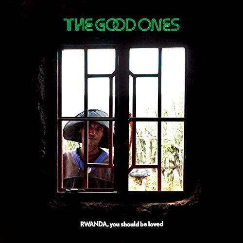 The Good Ones - The Good Ones - Rwanda, You Should Be Loved