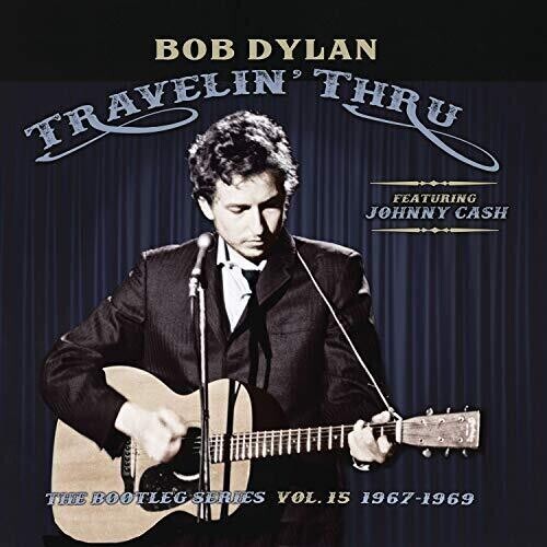 Bob Dylan - Bob Dylan - Travelin' Thru, Featuring Johnny Cash: The Bootleg Series, Vol. 15