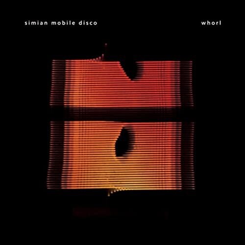 Simian Mobile Disco - Simian Mobile Disco - Whorl