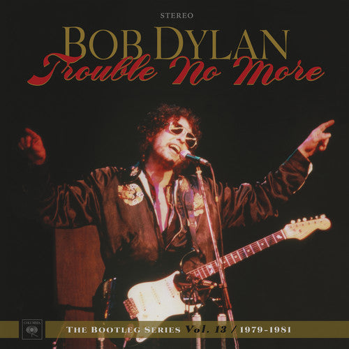 Bob Dylan - Bob Dylan - Trouble No More: The Bootleg Series, Vol. 13 / 1979-1981
