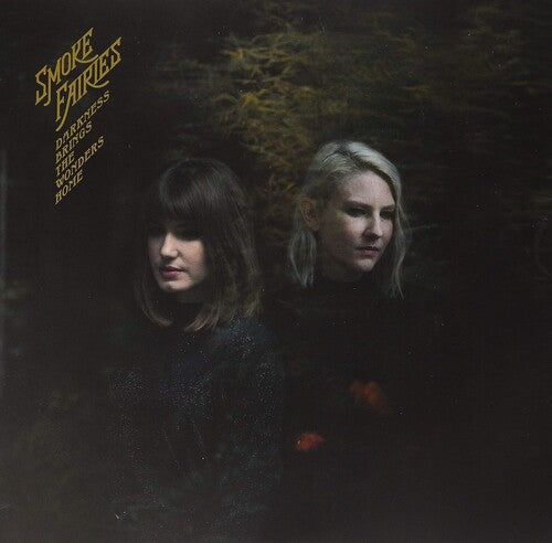 Smoke Fairies - Smoke Fairies - Darkness Brings The Wonders Home (Indie Exclusive) [Gold]