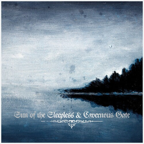 Sun Of The Sleepless - Sun Of The Sleepless - Sun Of The Sleepless / Cavernous Gate