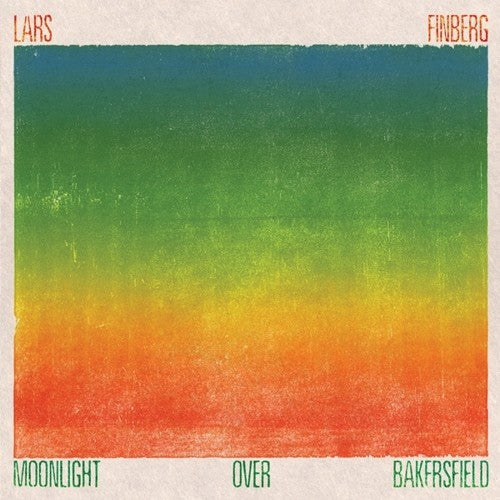 Lars Finberg - Lars Finberg - Moonlight Over Bakersfield