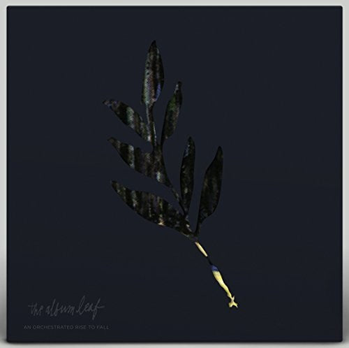 The Album Leaf - The Album Leaf - An Orchestrated Rise To Fall