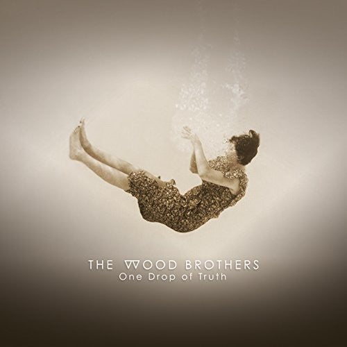 The Wood Brothers - The Wood Brothers - One Drop Of Truth