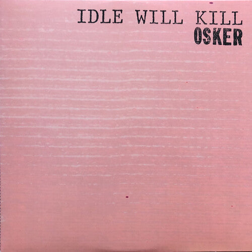 Osker - Osker - Idle Will Kill