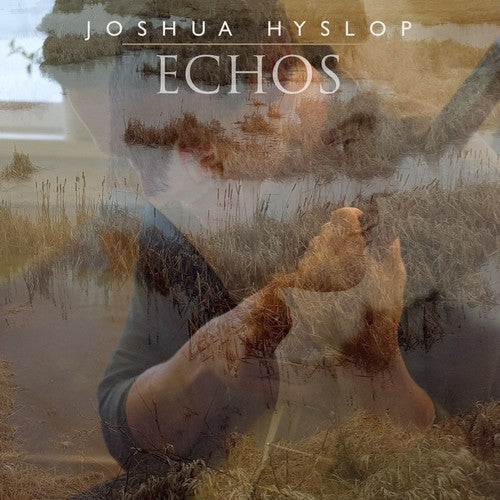 Joshua Hyslop - Joshua Hyslop - Echos