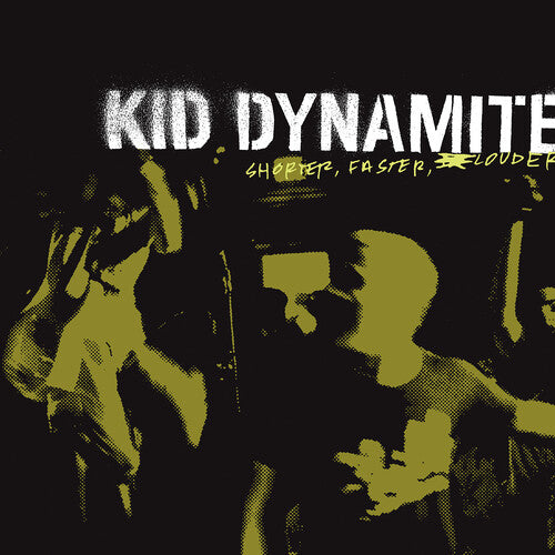 Kid Dynamite - Kid Dynamite - Shorter Faster Louder