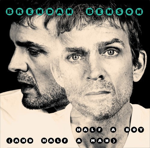 Brendan Benson - Brendan Benson - Half A Boy (and Half A Man) / Big Kid Face