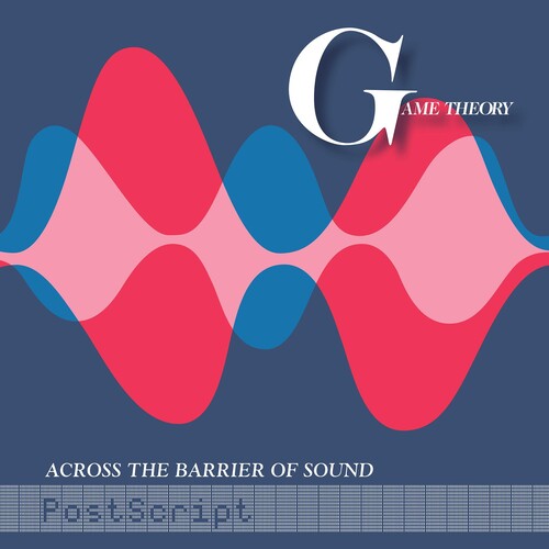 Game Theory - Game Theory - Across The Barrier Of Sound: Postscript
