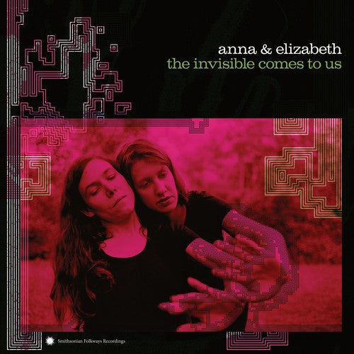 Anna & Elizabeth - Anna & Elizabeth - Invisible Comes To Us