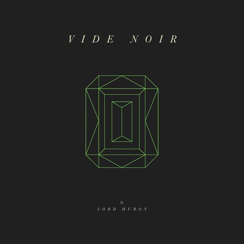 Lord Huron - Lord Huron - Vide Noir