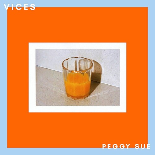 Peggy Sue - Peggy Sue - Vices