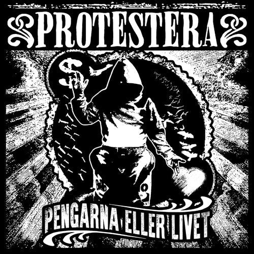 Protestera - Protestera - Pengarna Eller Livet