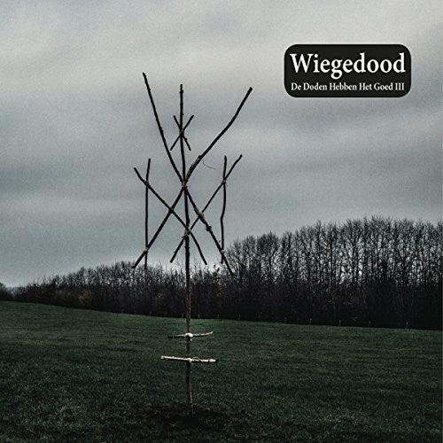 Wiegedood - Wiegedood - De Doden Hebben Het Goed Iii