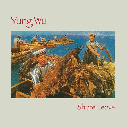 Yung Wu - Yung Wu - Shore Leave