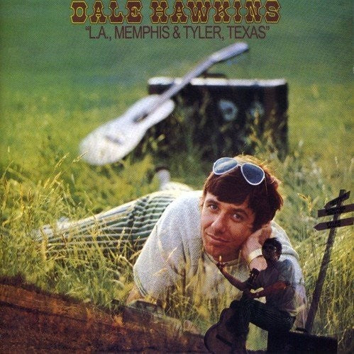 Dale Hawkins - Dale Hawkins - L.a. Memphis And Tyler Texas