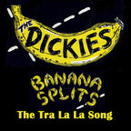 The Dickies - The Dickies - Banana Splits - The Tra La La Song [Yellow]