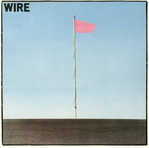 Wire - Wire - Pink Flag