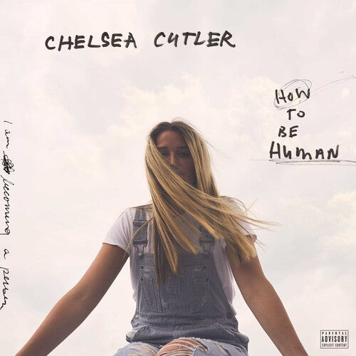 Chelsea Cutler - Chelsea Cutler - How To Be Human [2LP]