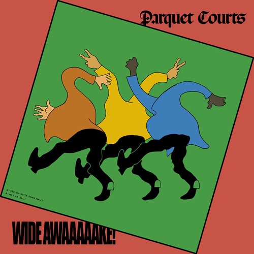 Parquet Courts - Parquet Courts - Wide Awake