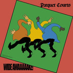 Parquet Courts - Parquet Courts - Wide Awake