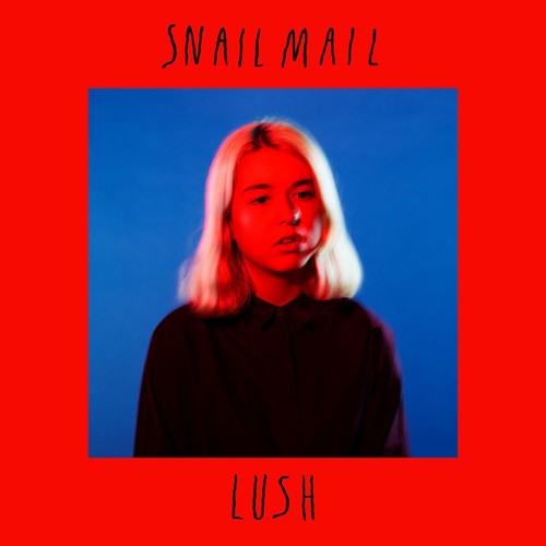 Snail Mail - Snail Mail - Lush