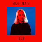 Snail Mail - Snail Mail - Lush