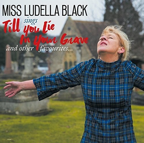 Ludella Black - Ludella Black - Till You Lie In Your Grave