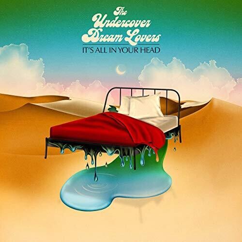 Undercover Dream Lovers - Undercover Dream Lovers - It's All In Your Head
