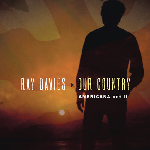 Ray Davies - Ray Davies - Our Country: Americana Act 2