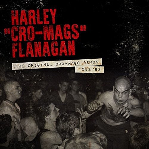 Harley Flanagan - Harley Flanagan - Original Cro-mags Demos 1982-1983