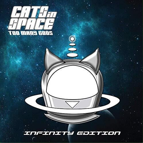 Cats in Space - Cats in Space - Too Many Gods: Infinity Edition