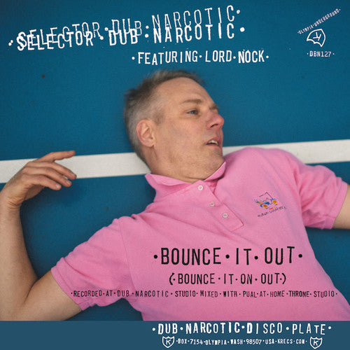 Selector Dub Narcotic - Selector Dub Narcotic - Bounce It Out (bounce It On Out) / Melodica Bounce Version