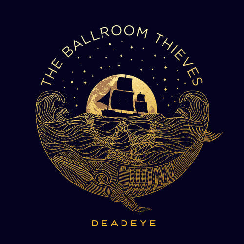 The Ballroom Thieves - The Ballroom Thieves - Deadeye