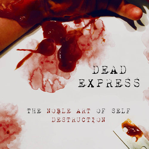 Dead Express - Dead Express - The Noble Art Of Self Destruction