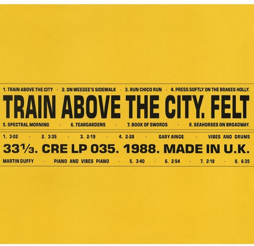 Felt - Felt - Train Above The City