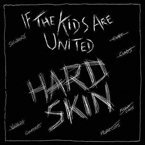 Hard Skin - Hard Skin - If The Kids Are United