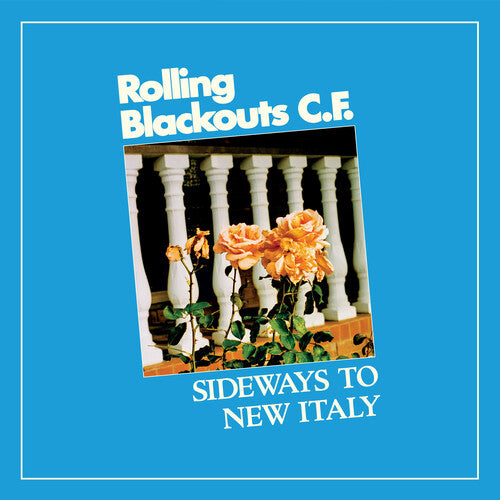Rolling Blackouts C. F. - Rolling Blackouts C. F. - Sideways To New Italy