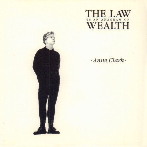 Anne Clark - Anne Clark - The Law Is An Anagram Of Wealth