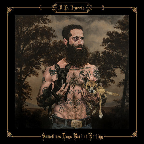 JP Harris - JP Harris - Sometimes Dogs Bark at Nothing