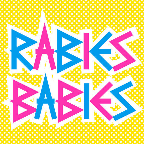 Rabies Babies - Rabies Babies - Rabies Babies