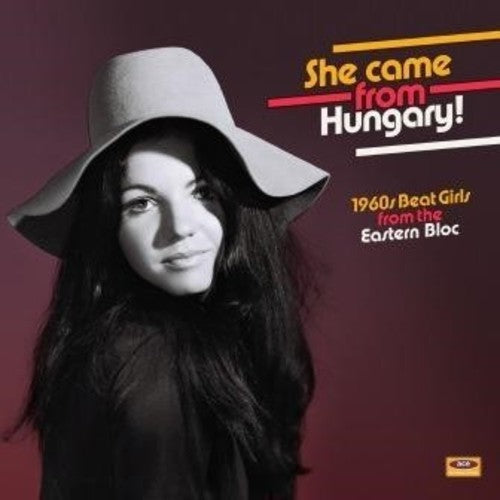 Various Artists - Various Artists - She Came From Hungary: 1960s Beat Girls From The Eastern Bloc /Various
