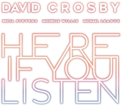 David Crosby - David Crosby - Here If You Listen