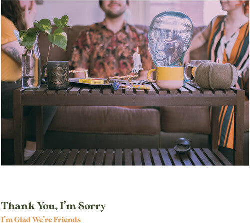 Thank You I'm Sorry - Thank You I'm Sorry - I'm Glad We're Friends (Olive In Gold Vinyl)