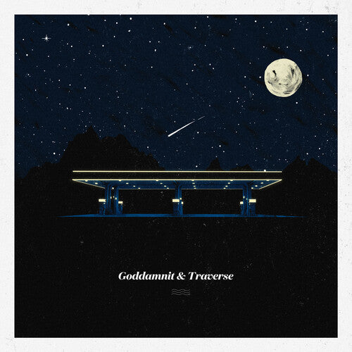 Goddamnit & Traverse - Goddamnit & Traverse - Goddamnit / Traverse