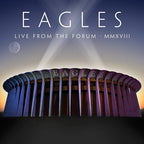 The Eagles - The Eagles - Live From The Forum MMXVIII