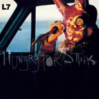 L7 - L7 - Hungry For Stink